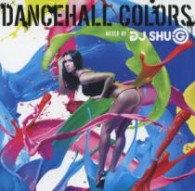 ＤＪ　ＳＨＵ－Ｇ／ダンスホール・カラーズ