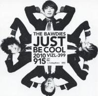 ＴＨＥ　ＢＡＷＤＩＥＳ／ＪＵＳＴ　ＢＥ　ＣＯＯＬ（初回限定盤）【初回限定盤／ＤＶＤ付】