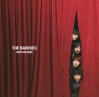 ＴＨＥ　ＢＡＷＤＩＥＳ／ＲＯＣＫ　ＭＥ　ＢＡＢＹ