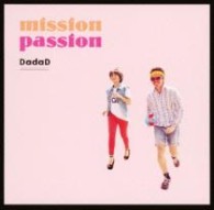 ＤａｄａＤ／ｍｉｓｓｉｏｎ　ｐａｓｓｉｏｎ