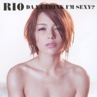 ＲＩＯ／アイム・セクシー～Ｄａ　Ｙａ　Ｔｈｉｎｋ　Ｉ’ｍ　Ｓｅｘｙ？～（初回限定盤Ａ）