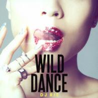 ＤＪ　ＲＩＥ／ワイルド・ダンス