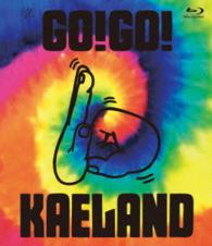 木村カエラ／ＫＡＥＬＡ　ｐｒｅｓｅｎｔｓ　ＧＯ！ＧＯ！　ＫＡＥＬＡＮＤ　２０１４　－１０ｙｅａｒｓ　ａｎｎｉｖｅｒｓａｒｙ－ Ｂｌｕ－ｒａｙ　Ｄｉｓｃ