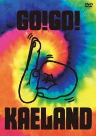 木村カエラ／ＫＡＥＬＡ　ｐｒｅｓｅｎｔｓ　ＧＯ！ＧＯ！　ＫＡＥＬＡＮＤ　２０１４　－１０ｙｅａｒｓ　ａｎｎｉｖｅｒｓａｒｙ－
