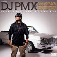 ＤＪ　ＰＭＸ／ＬｏｃｏＨＡＭＡ　ＣＲＵＩＳＩＮＧ　ＪＡＰＡＮＥＳＥ　ＷＥＳＴ　ＣＯＡＳＴ　ＳＴＹＬＥ　ＭＩＸ　ＢＥＳＴ
