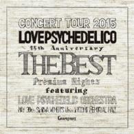 ＬＯＶＥ　ＰＳＹＣＨＥＤＥＬＩＣＯ／ＬＯＶＥ　ＰＳＹＣＨＥＤＥＬＩＣＯ　１５ｔｈ　ＡＮＮＩＶＥＲＳＡＲＹ　ＴＯＵＲ　－ＴＨＥ　ＢＥＳＴ－　ＬＩＶＥ