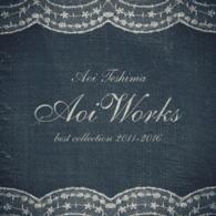 手嶌葵／Ａｏｉ　Ｗｏｒｋｓ～ｂｅｓｔ　ｃｏｌｌｅｃｔｉｏｎ　２０１１－２０１６～