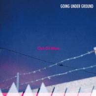 ＧＯＩＮＧ　ＵＮＤＥＲ　ＧＲＯＵＮＤ／Ｏｕｔ　Ｏｆ　Ｂｌｕｅ