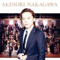 中川晃教／中川晃教デビュー１５周年記念プレミアム・コンサートｗｉｔｈ東京シティ・フィルハーモニック管弦楽団