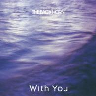 ＴＨＥ　ＢＡＣＫ　ＨＯＲＮ／Ｗｉｔｈ　Ｙｏｕ（初回限定生産盤）