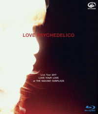 ＬＯＶＥ　ＰＳＹＣＨＥＤＥＬＩＣＯ／ＬＯＶＥ　ＰＳＹＣＨＥＤＥＬＩＣＯ　Ｌｉｖｅ　Ｔｏｕｒ　２０１７　－ＬＯＶＥ　ＹＯＵＲ　ＬＯＶＥ－ Ｂｌｕ－ｒａｙ　Ｄｉｓｃ