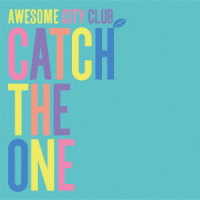 Ａｗｅｓｏｍｅ　Ｃｉｔｙ　Ｃｌｕｂ／Ｃａｔｃｈ　Ｔｈｅ　Ｏｎｅ（初回限定盤）