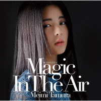 田村芽実／魔法をあげるよ　～Ｍａｇｉｃ　Ｉｎ　Ｔｈｅ　Ａｉｒ～