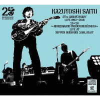 斉藤和義／ＫＡＺＵＹＯＳＨＩ　ＳＡＩＴＯ　２５ｔｈ　Ａｎｎｉｖｅｒｓａｒｙ　Ｌｉｖｅ　１９９３－２０１８　２５＜２６　～これからもヨロチクビーチク～　Ｌｉｖｅ　ａｔ　日本武道館　２０１８．０９．０７