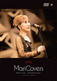 高橋真梨子／ＬＩＶＥ　ＭａｒｉＣｏｖｅｒｓ