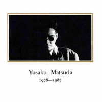 松田優作／ＹＵＳＡＫＵ　ＭＡＴＳＵＤＡ　１９７８－１９８７（リマスター版）