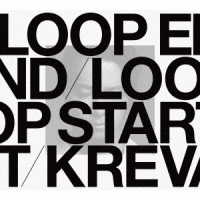 ＫＲＥＶＡ／ＬＯＯＰ　ＥＮＤ／ＬＯＯＰ　ＳＴＡＲＴ（Ｄｅｌｕｘｅ　Ｅｄｉｔｉｏｎ）（完全生産限定盤Ｂ）