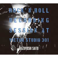 斉藤和義／ＲＯＣＫ’Ｎ　ＲＯＬＬ　Ｒｅｃｏｒｄｉｎｇ　Ｓｅｓｓｉｏｎ　ａｔ　Ｖｉｃｔｏｒ　Ｓｔｕｄｉｏ　３０１（初回限定盤）