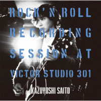 斉藤和義／ＲＯＣＫ’Ｎ　ＲＯＬＬ　Ｒｅｃｏｒｄｉｎｇ　Ｓｅｓｓｉｏｎ　ａｔ　Ｖｉｃｔｏｒ　Ｓｔｕｄｉｏ　３０１