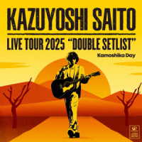 斉藤和義／ＫＡＺＵＹＯＳＨＩ　ＳＡＩＴＯ　ＬＩＶＥ　ＴＯＵＲ　２０２５　ＤＯＵＢＬＥ　ＳＥＴＬＩＳＴ　～カモシカＤＡＹ～　Ｌｉｖｅ　ａｔ　Ｓａｇａｍｉ　Ｗｏｍｅｎ’ｓ　Ｕｎｉｖｅｒｓｉｔｙ　Ｇｒ…（初回限定盤）
