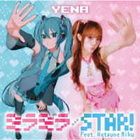 ＹＥＮＡ／ミラミラ／ＳＴＡＲ！（ｆｅａｔ．Ｈａｔｓｕｎｅ　Ｍｉｋｕ）（初回限定盤Ａ）