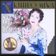 美輪明宏／ＡＫＩＨＩＲＯ　ＭＩＷＡ～ＣＨＡＮＴＥ　ＬＥＳ　ＴＵＢＥ　ＰＯＰＵＬＡＩＲＥ　ＥＵＲＯＰＩＡ～