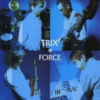 ＴＲＩＸ／ＦＯＲＣＥ