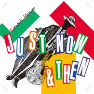 森園勝敏／ジャスト・ナウ・アンド・ゼン