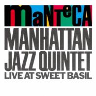 マンハッタン・ジャズ・クインテット／マンテカ／マンハッタン・ジャズ・クインテット・ライブ・アット・スイート・ベイジル