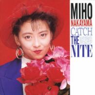 中山美穂／ＣＡＴＣＨ　ＴＨＥ　ＮＩＴＥ