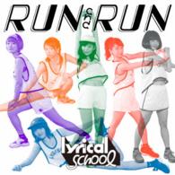 ｌｙｒｉｃａｌ　ｓｃｈｏｏｌ／ＲＵＮ　ａｎｄ　ＲＵＮ【初回限定盤】