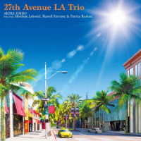 神保彰／２７ｔｈ　Ａｖｅｎｕｅ　ＬＡ　Ｔｒｉｏ　Ｆｅａｔｕｒｉｎｇ　Ａｂｒａｈａｍ　Ｌａｂｏｒｉｅｌ，Ｒｕｓｓｅｌｌ　Ｆｅｒｒａｎｔｅ　＆　Ｐａｔｒｉｃｅ　Ｒｕｓｈｅｎ