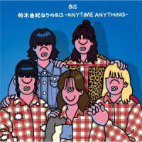 ＢｉＳ／柏木由紀なりのＢｉＳ　－ＡＮＹＴｉＭＥ　ＡＮＹＴＨｉＮＧ－