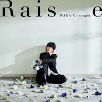 和田雅成／Ｒａｉｓｅ