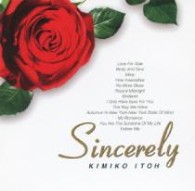 伊藤君子／Ｓｉｎｃｅｒｅｌｙ