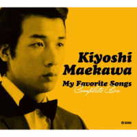 前川清／Ｍｙ　Ｆａｖｏｒｉｔｅ　Ｓｏｎｇｓ　Ｃｏｍｐｌｅｔｅ　Ｂｏｘ