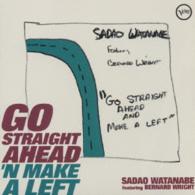 渡辺貞夫／ＧＯ　ＳＴＲＡＩＧＨＴ　ＡＨＥＡＤ　’Ｎ　ＭＡＫＥ　Ａ　ＬＥＦＴ