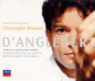 ルセ（クリストフ）／ダングルベール：クラヴサン作品集