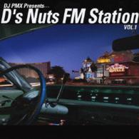 ＤＪ　ＰＭＸ／ＤＪ　ＰＭＸ　Ｐｒｅｓｅｎｔｓ．．．Ｄ’ｓ　Ｎｕｔｓ　ＦＭ　Ｓｔａｔｉｏｎ　ＶＯＬ．１