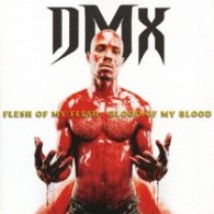 ＤＭＸ／フレッシュ・オブ・マイ・フレッシュ、ブラッド・オブ・マイ・ブラッド