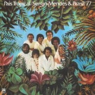 セルジオ・メンデス＆ブラジル’７７／パイストロピカル＋１【紙ジャケット仕様】