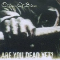 チルドレン・オブ・ボドム／アー・ユー・デッド・イエット？【初回生産限定】