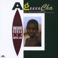 ＴＡＫＥＨＩＲＯ　ＨＯＮＤＡ　＆　ＮＡＴＩＶＥ　ＳＯＮ／Ａｇｕｎｃｈａ
