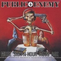 パブリック・エネミー／ＭＵＳＥ　ＳＩＣＫ－Ｎ－ＨＯＵＲ　ＭＥＳＳ　ＡＧＥ