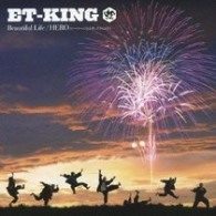 ＥＴ－ＫＩＮＧ／Ｂｅａｕｔｉｆｕｌ　Ｌｉｆｅ／ＨＥＲＯ（ヒーローになる時、それは今）【期間限定出荷（５／２～５／３１）】