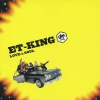 ＥＴ－ＫＩＮＧ／ＬＯＶＥ　＆　ＳＯＵＬ【通常盤】