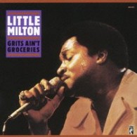 リトル・ミルトン／グリッツ・エイント・グロセリーズ