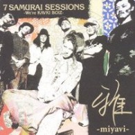 雅－ｍｉｙａｖｉ－／７　ＳＡＭＵＲＡＩ　ＳＥＳＳＩＯＮＳ　－Ｗｅ’ｒｅ　ＫＡＶＫＩ　ＢＯＩＺ－【通常盤】