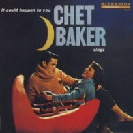 チェット・ベイカー／イット・クッド・ハプン・トゥ・ユー～チェット・ベイカー・シングス＋２