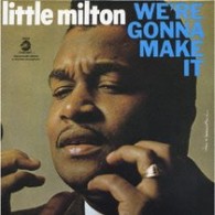 リトル・ミルトン／ウィアー・ゴナ・メイク・イット【初回限定盤／紙ジャケットＣＤ仕様】